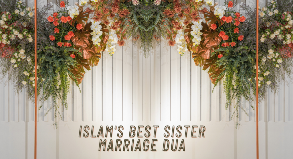 Islam's Best Sister Marriage Dua